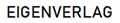 EIGENVERLAG